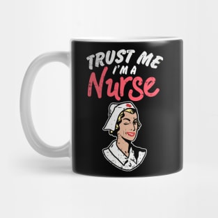 Trust me I'm a Nurse Mug